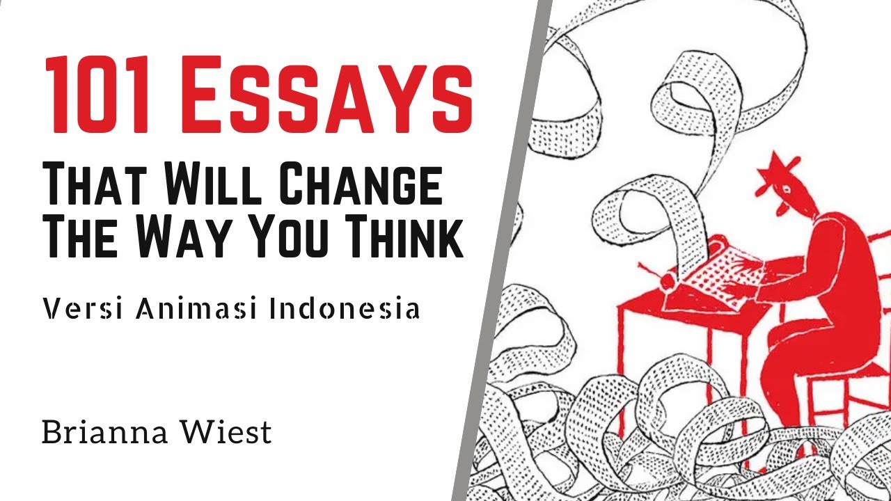 Tulisan yang Mengubah Pemikiranmu | 101 Essays That Will Change The Way You Think
