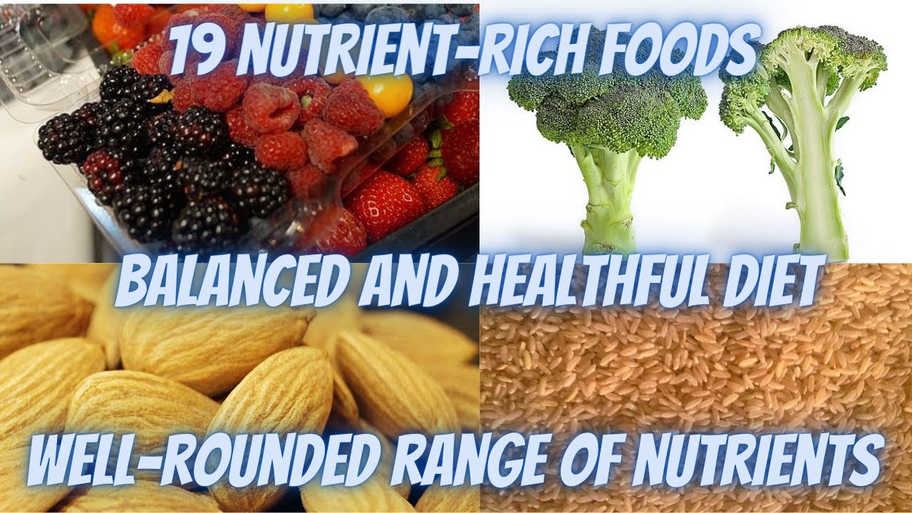 Top 19 Nutrient Rich Foods for a Healthy Diet