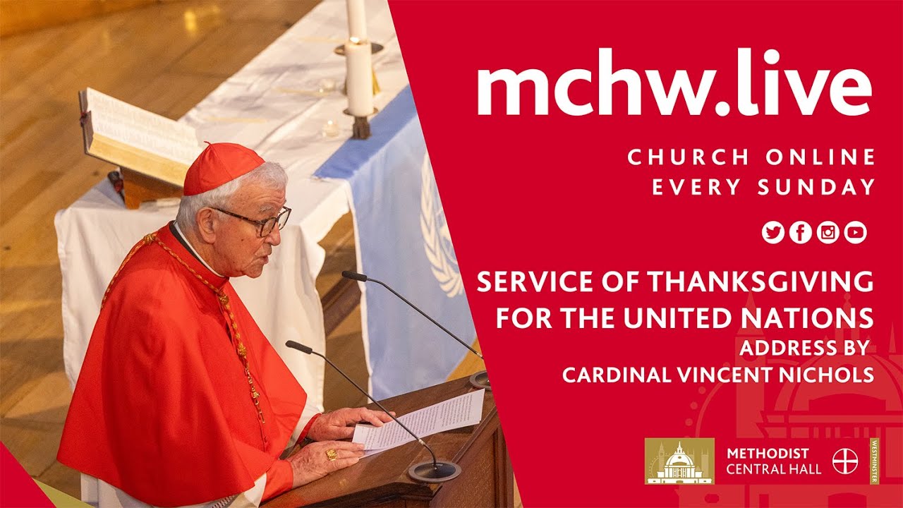 Cardinal Vincent Nichols gives the Address for the 80th Anniversary Service for the UN at MCHW.