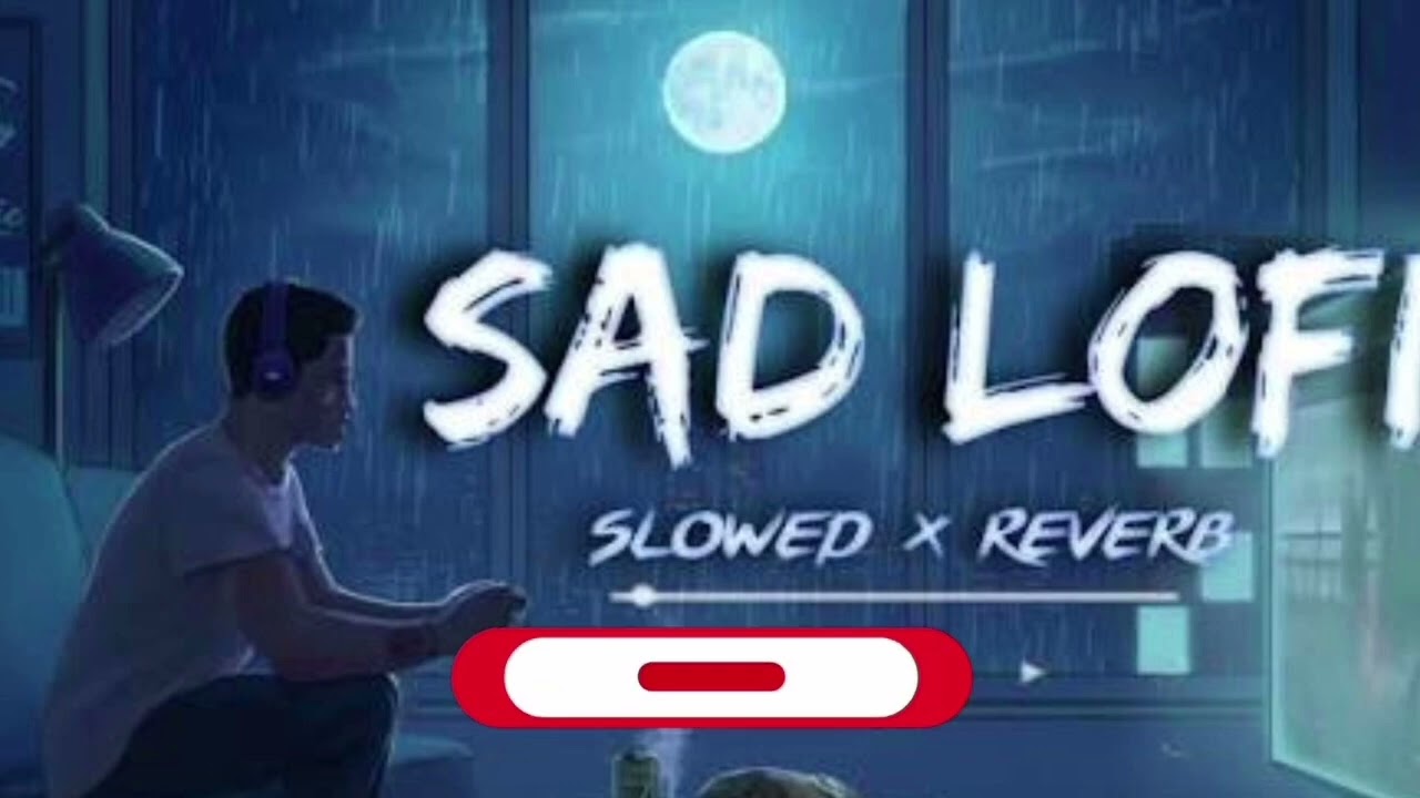 Sad Lofi Song Mood Off😔| Slowed Reverb Sad Song 2025| Heart TouchingSad Song😭#sad#Treding