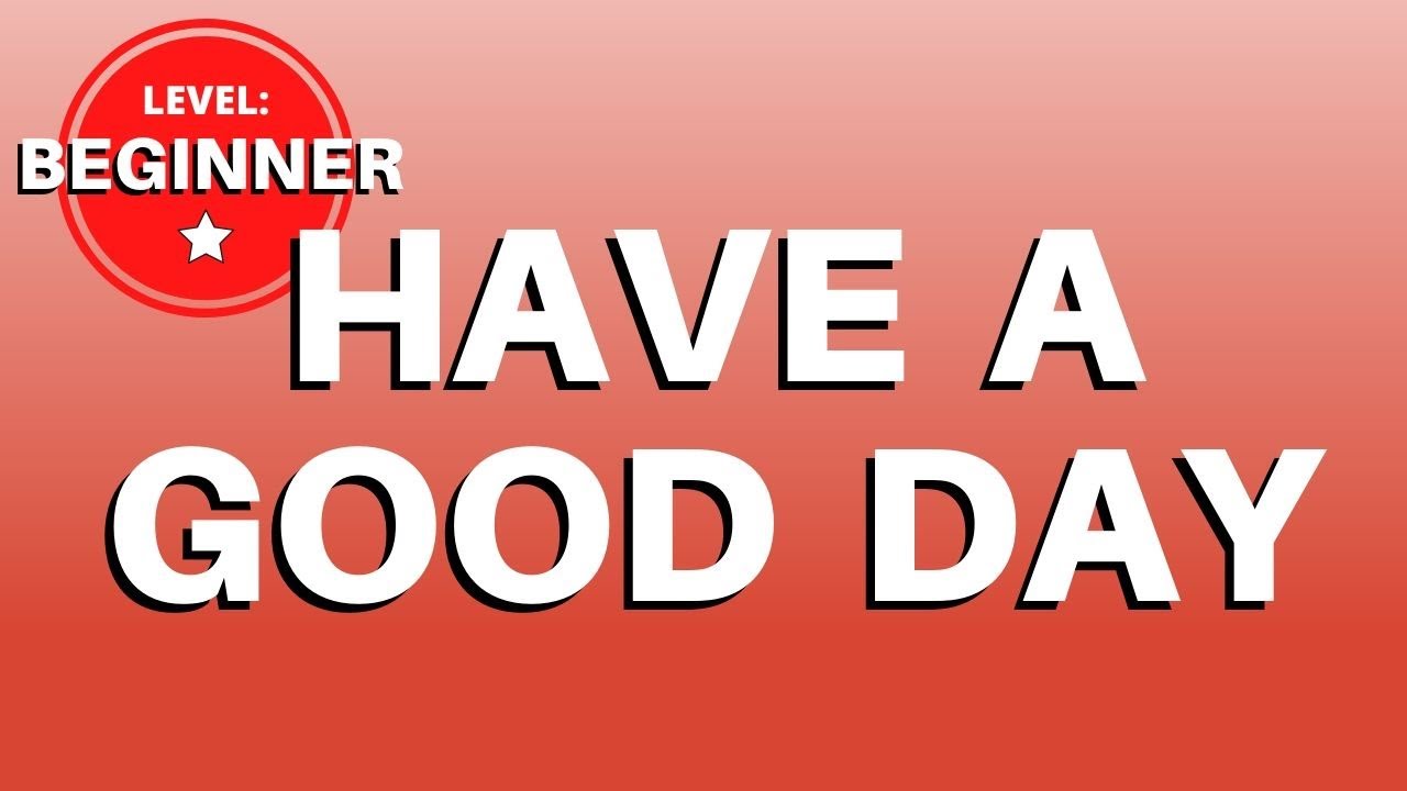 Learn Hebrew: How To Say Have A Good Day In Hebrew