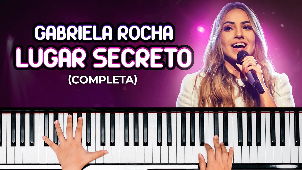 LUGAR SECRETO - Gabriela Rocha (completa) | Aula de Teclado