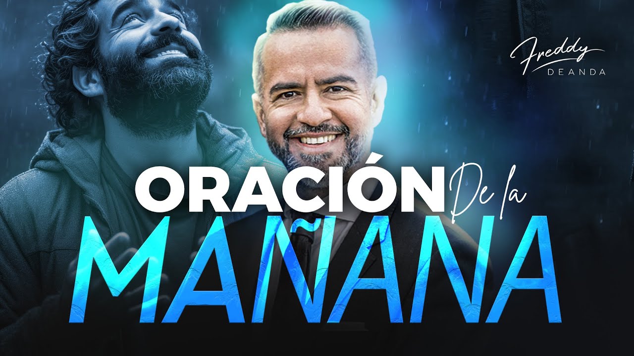 ORACIÓN DE LA MAÑANA 🙏🔥 |  FreddyDeAnda