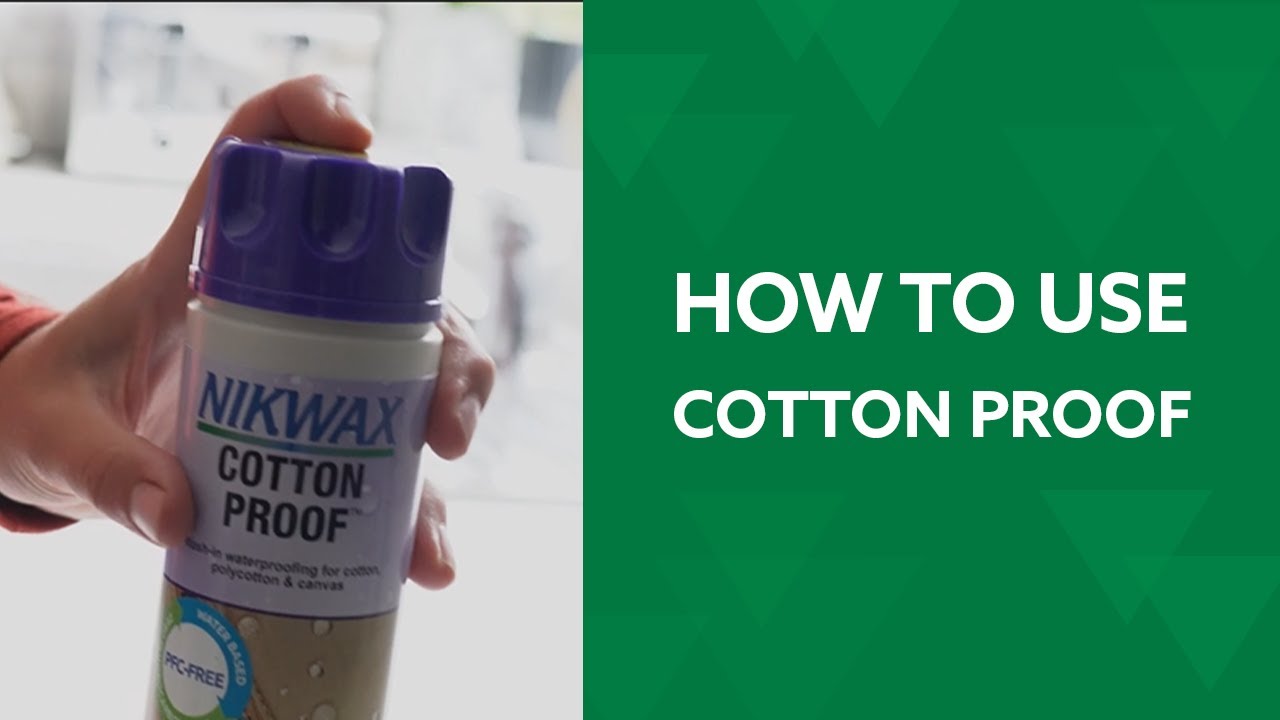 How to Waterproof Cotton Clothing and Equipment with Nikwax Cotton Proof