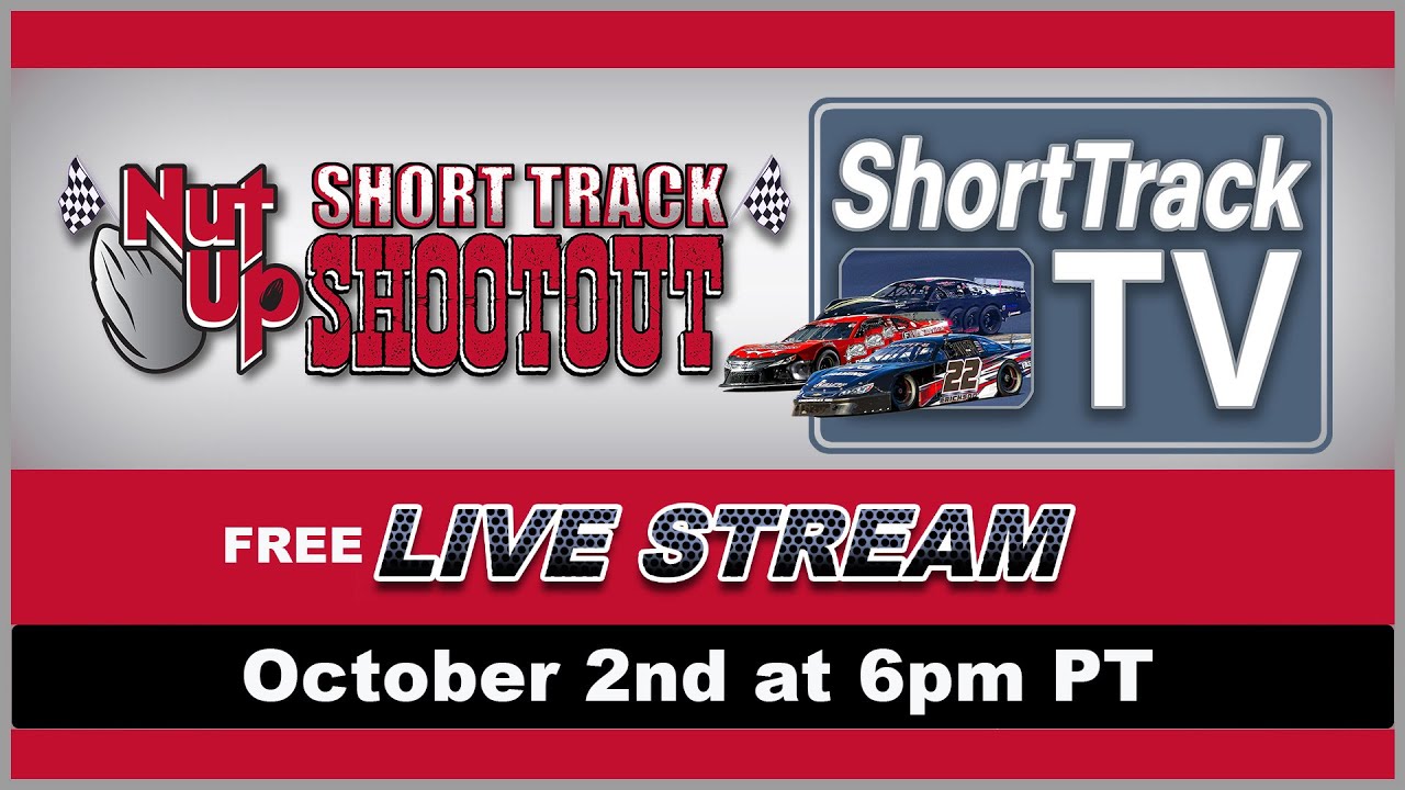 LIVE AUTO RACING / 10k to win NUT UP SHORT TRACK SHOOTOUT