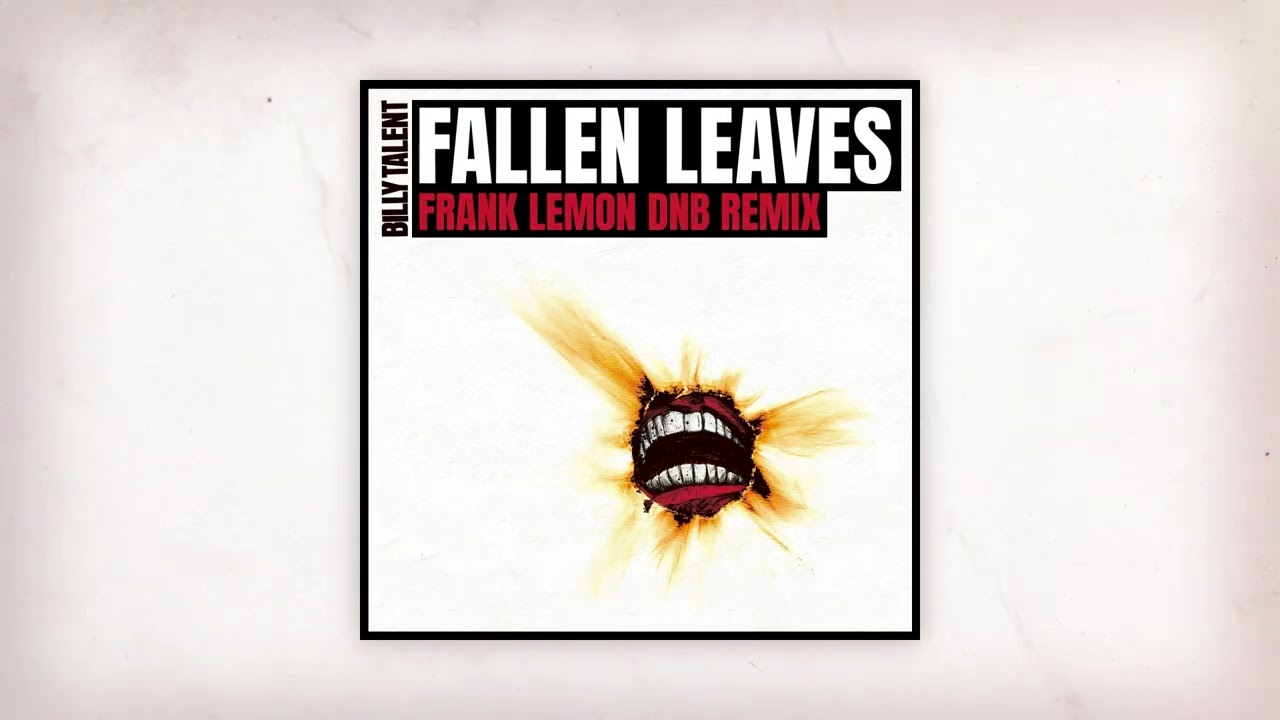 Billy Talent - Fallen Leaves (Drum & Bass Remix)