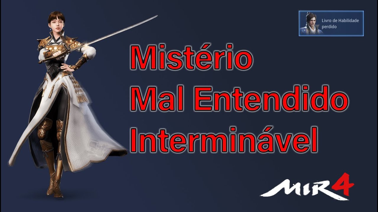 MIR4 - Mistério Mal Entendido Interminável 