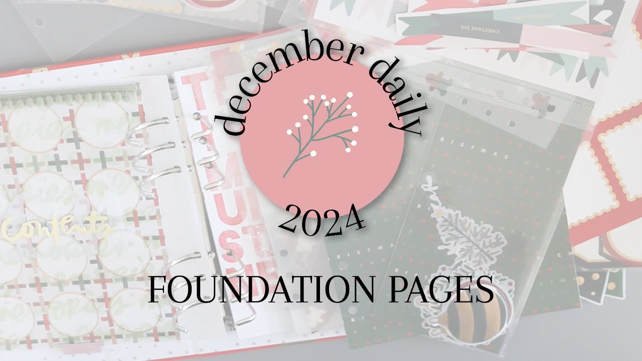 December Daily 2024 - Foundation Pages Process Video