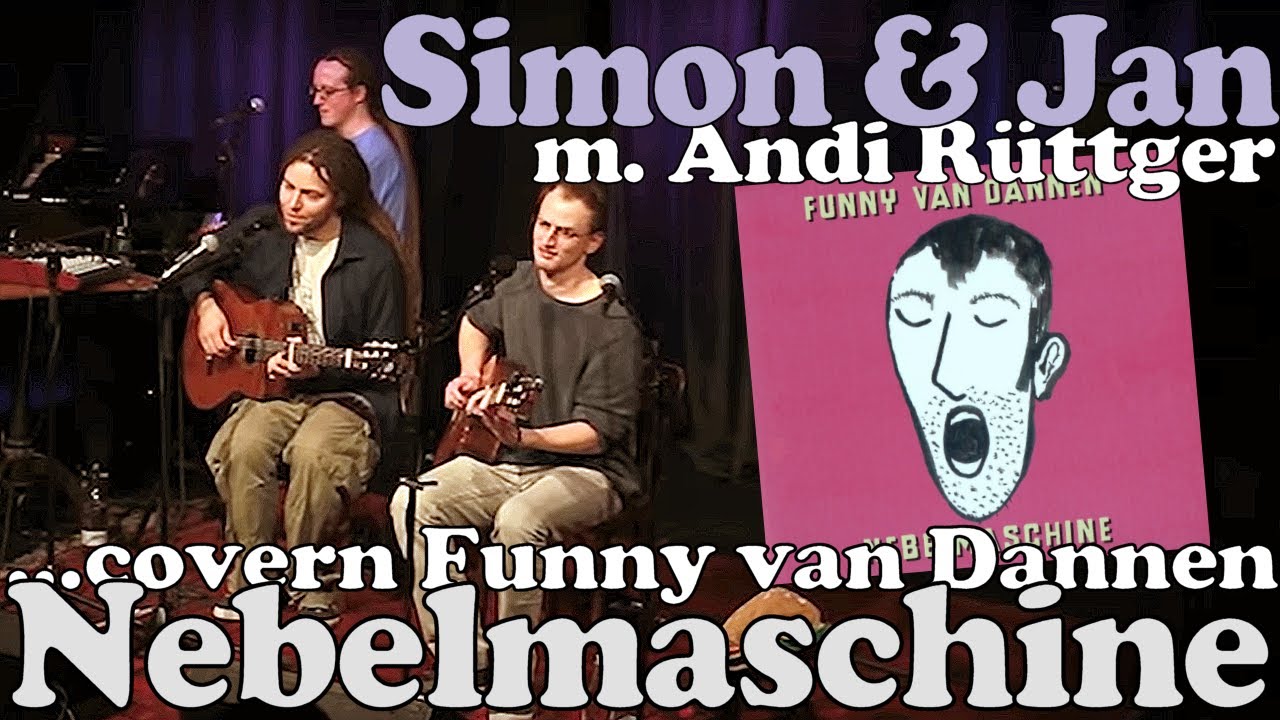 Simon & Jan (m. Andi Rüttger) - Nebelmaschine (Funny van Dannen) live 2015 (m. Songtext im Video)