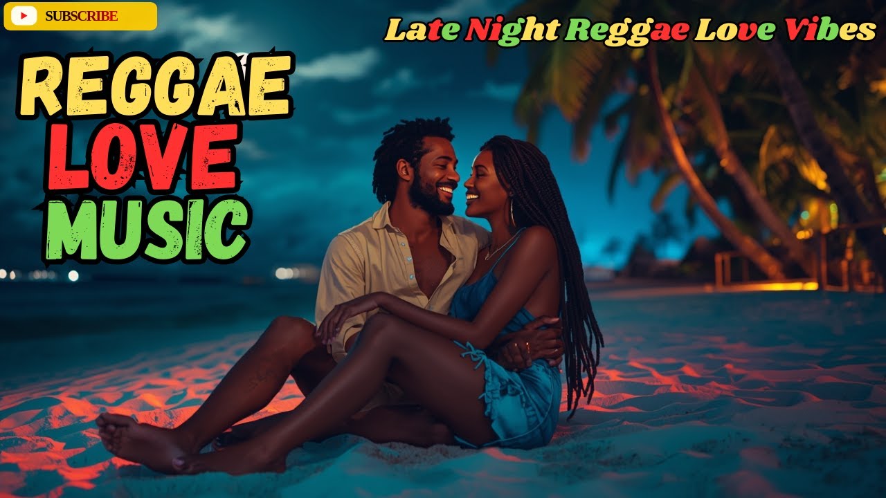Late Night Reggae Love Vibes – Reggae Love Music Collection | Chill Lovers Rock & Romantic Reggae