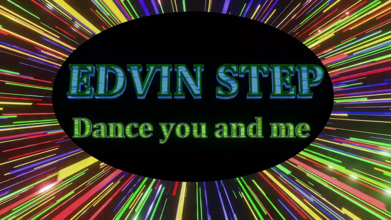EDVIN STEP - Dance you and me 