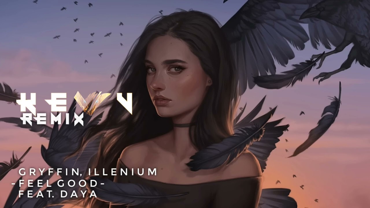 Gryffin, ILLENIUM - Feel Good ft. Daya (KEVV Remix)
