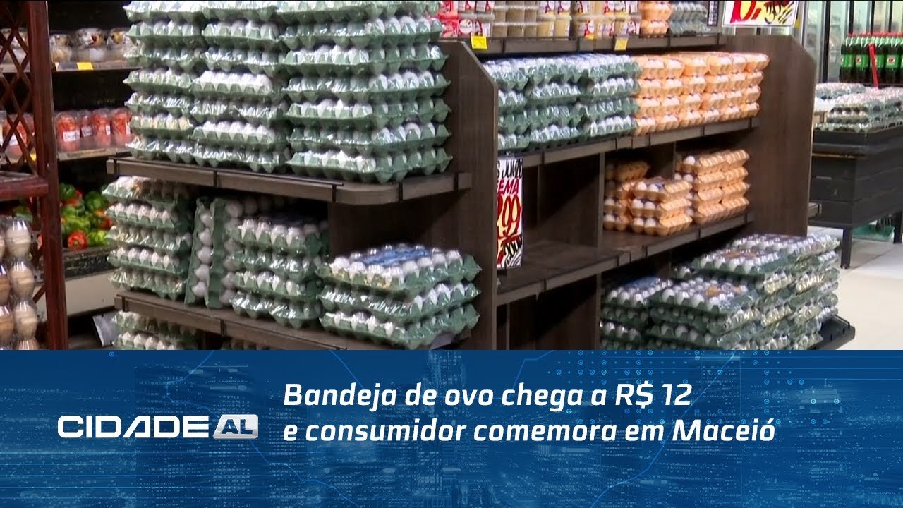 Bandeja de ovo chega a R$ 12 e consumidor comemora em Maceió
