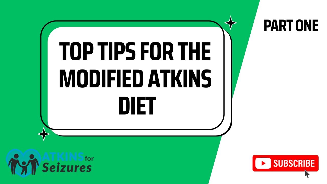 Modified Atkins Diet for Seizures: Real-Life Tips from a Parent