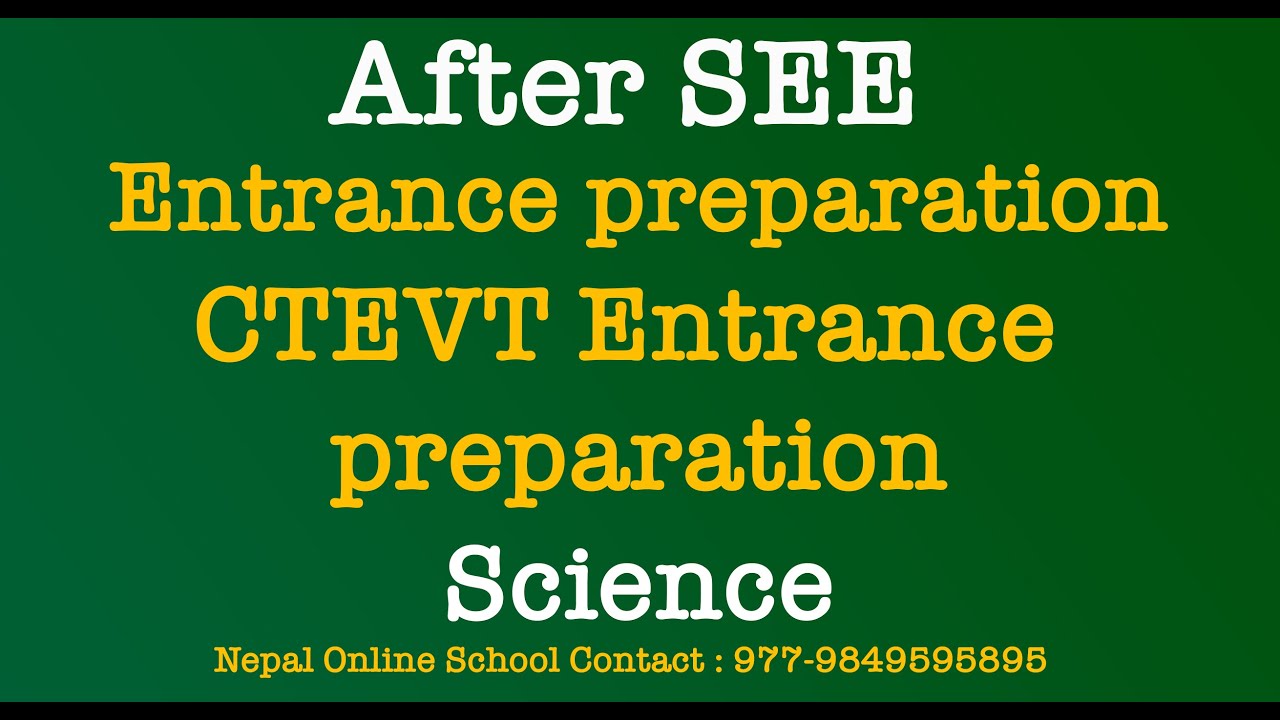 Force Review Entrance preparation | CTEVT Entrance preparation | Science  After SEE preparation