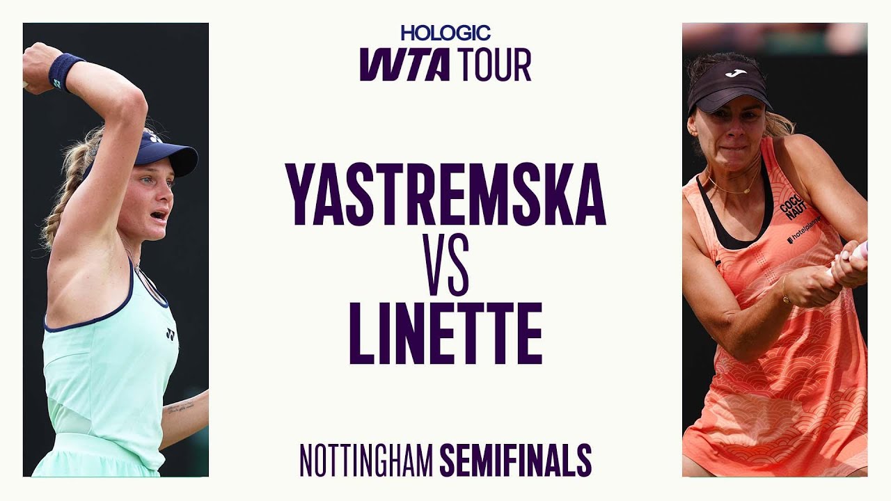 Dayana Yastremska Vs. Magda Linette | Nottingham Semifinal 2025 | WTA Match Highlights
