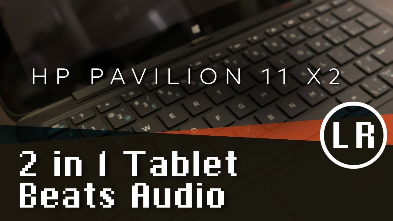 HP Pavilion 11 X2 Teardown and Review (w/ Beats Audio)