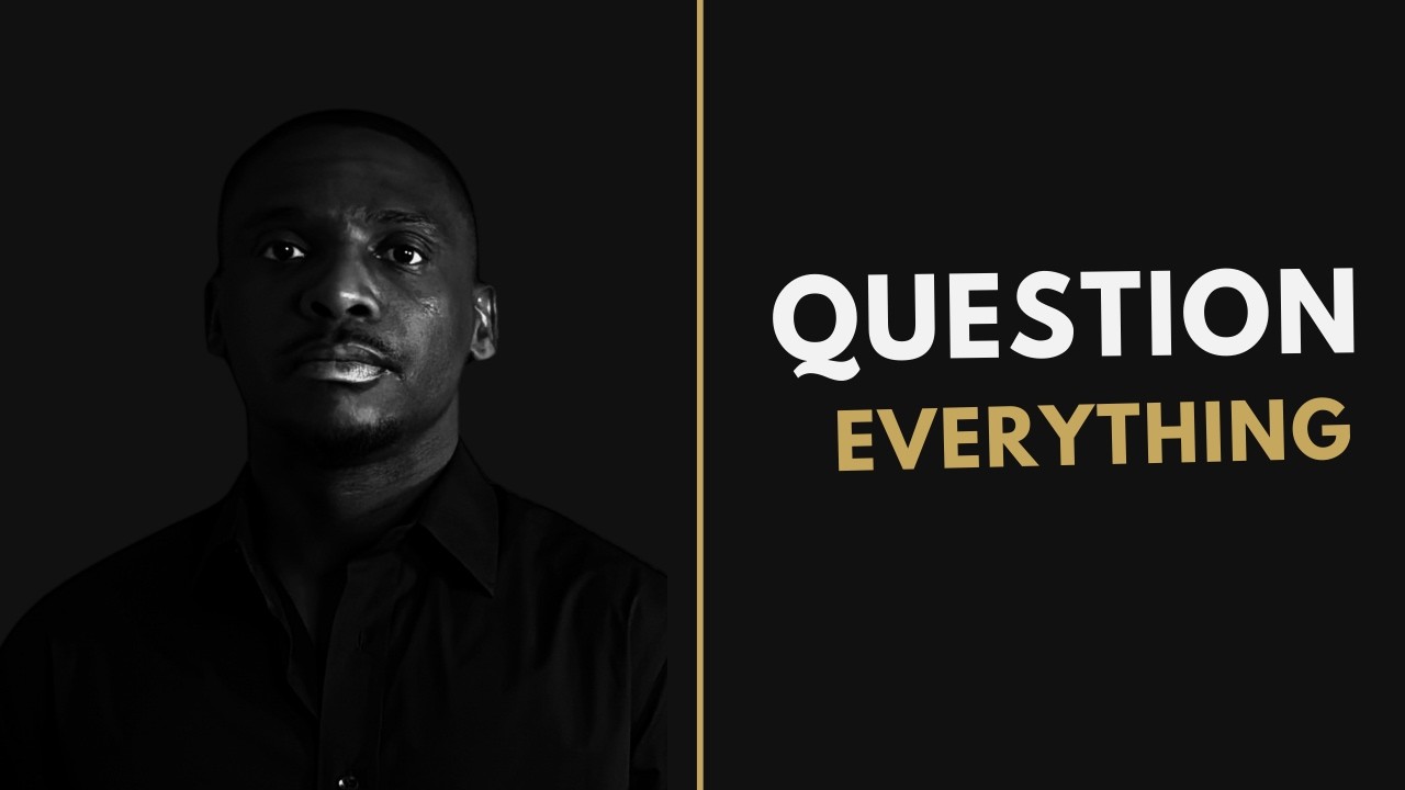 Why You Must Start Questioning Everything | The Catalyst Ep. 1