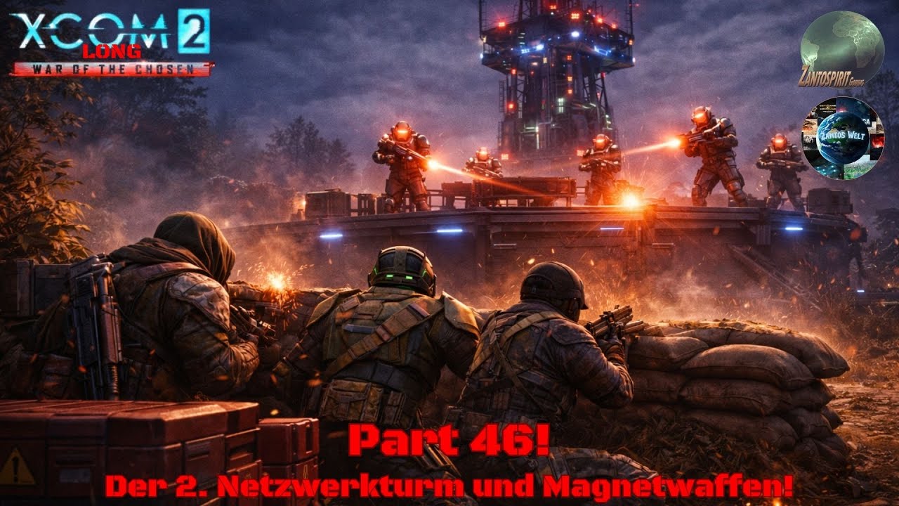 XCOM 2 LWotC! / P.46: Der Netzwerkturm + Magnetwaffen! 👽🤖🧨  / Gameplay Deutsch