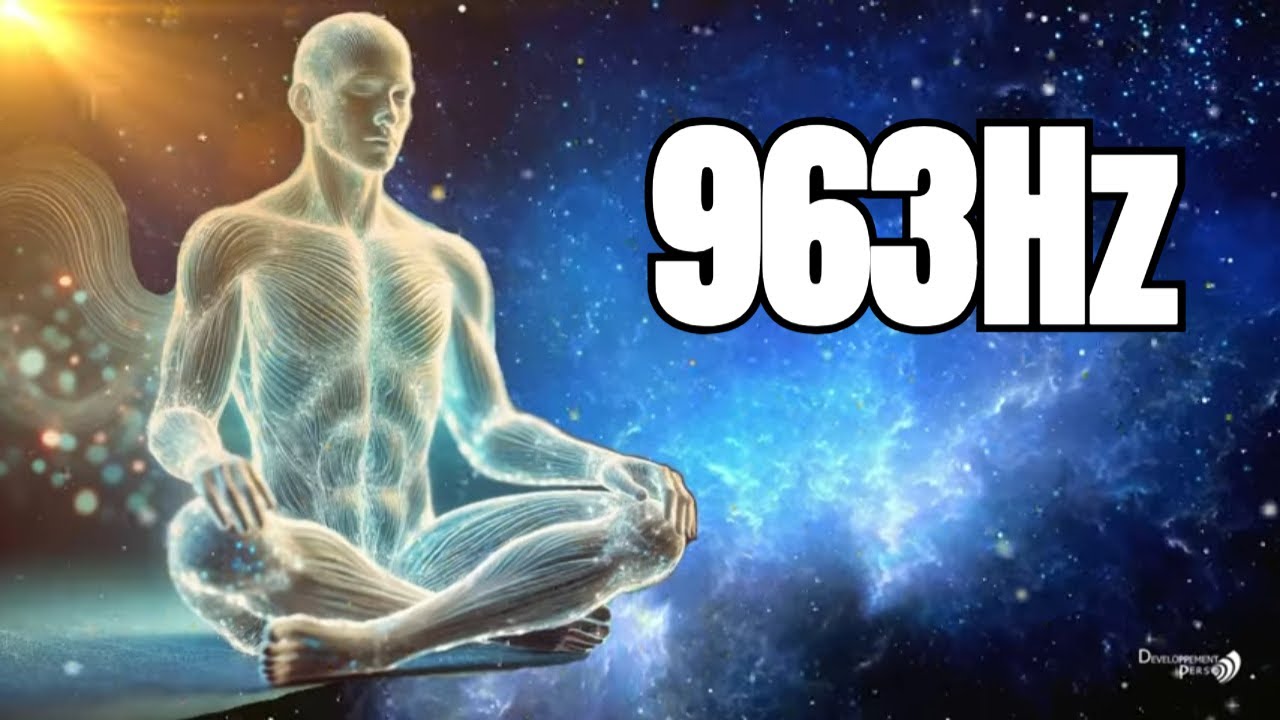 963 Hz – La Fréquence Divine Pour Attirer des Miracles
