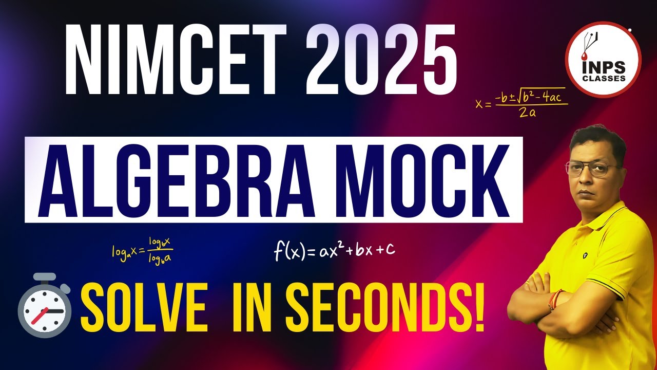 Master Algebra for NIMCET 2025 🧠 | Mock Test + Genius Shortcuts by Nitin Sir | INPS Classes