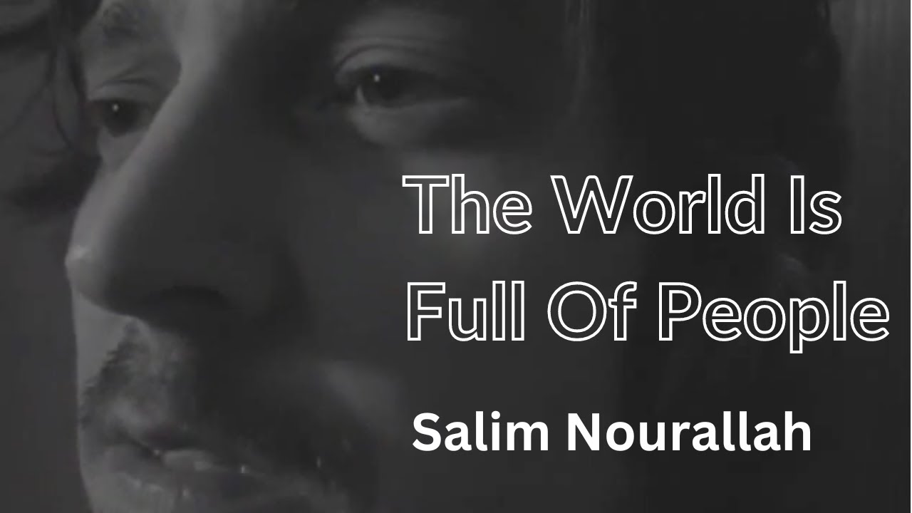The World is Full of People - Salim Nourallah