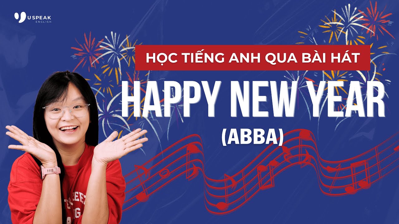 HAPPY NEW YEAR (ABBA) Học Tiếng Anh Qua Bài Hát | Ms. Hiếu Ngô USPEAK ENGLISH