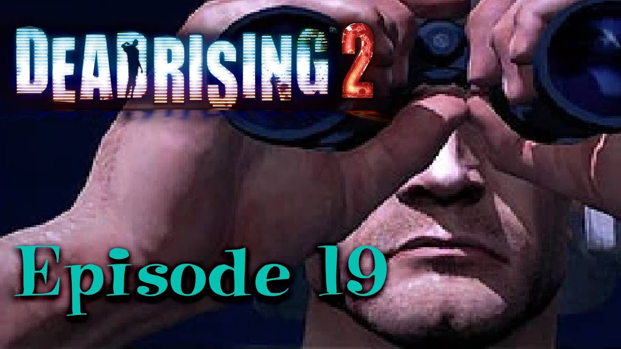 Dead Rising 2 - Episode 19