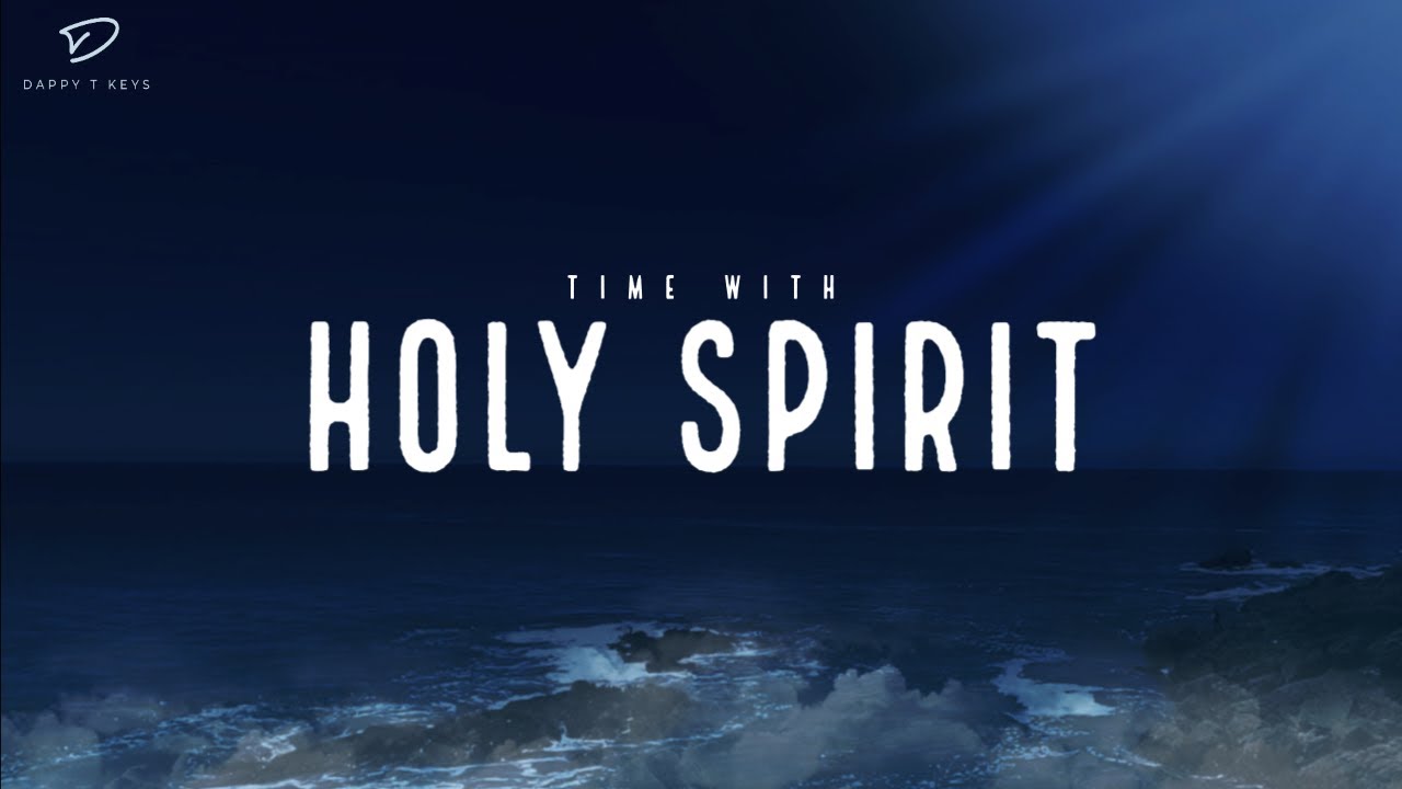 Time With HOLY SPIRIT: 1 Hour Prayer & Meditation Music