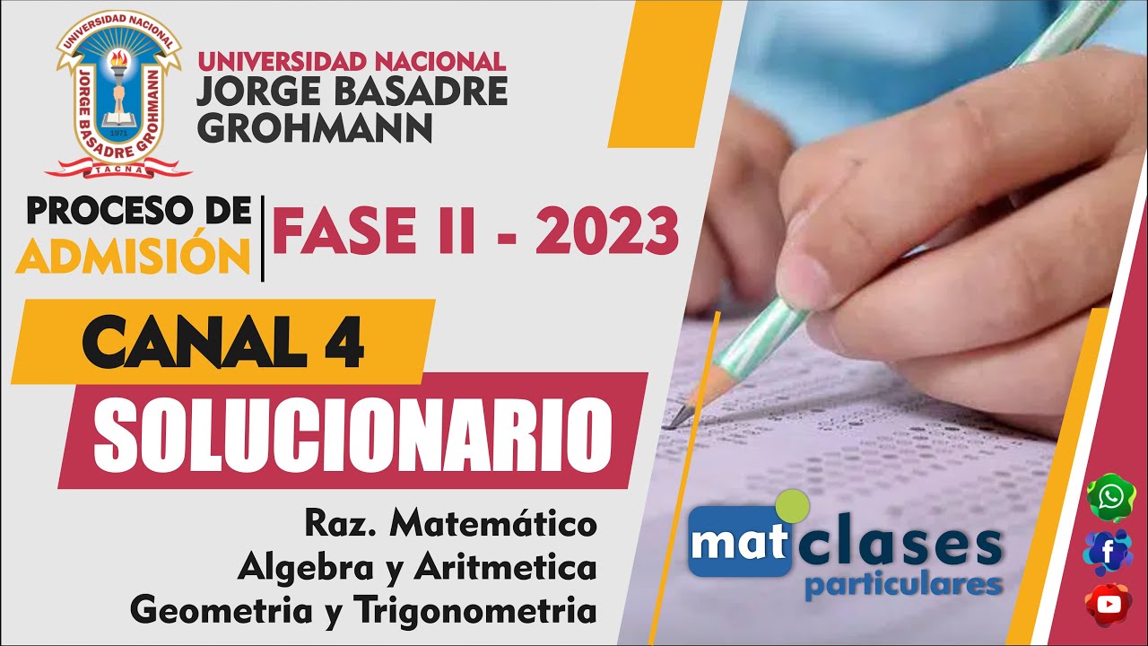 SOLUCIONARIO EXAMEN FASE II 2023 - CANAL 4 - UNJBG TACNA