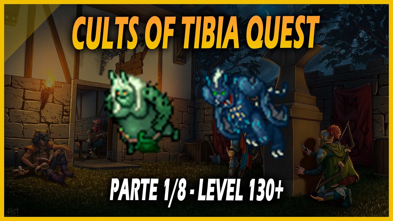 Cults of Tibia (1/8) (LEVEL 130+) | Acessos e Bosses