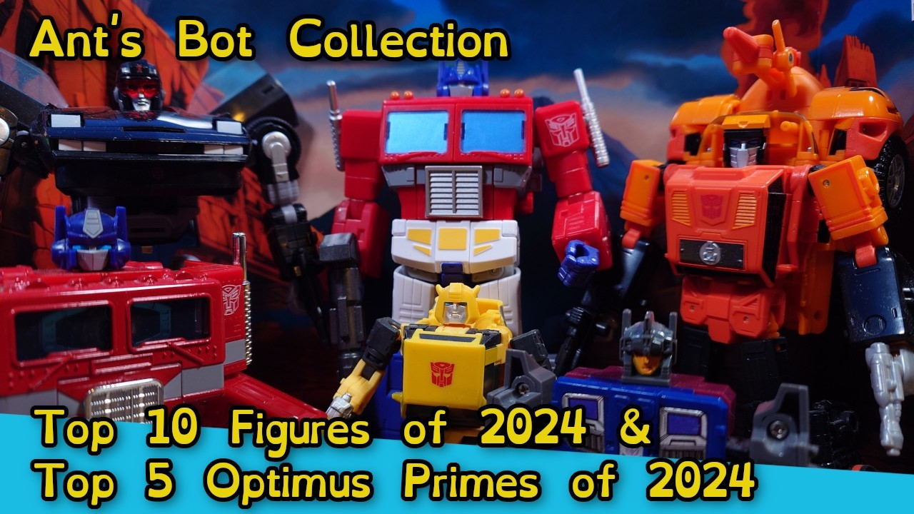 ABC's Top 10 Figures I got in 2024 + Top 5 Optimus Primes I got in 2024!
