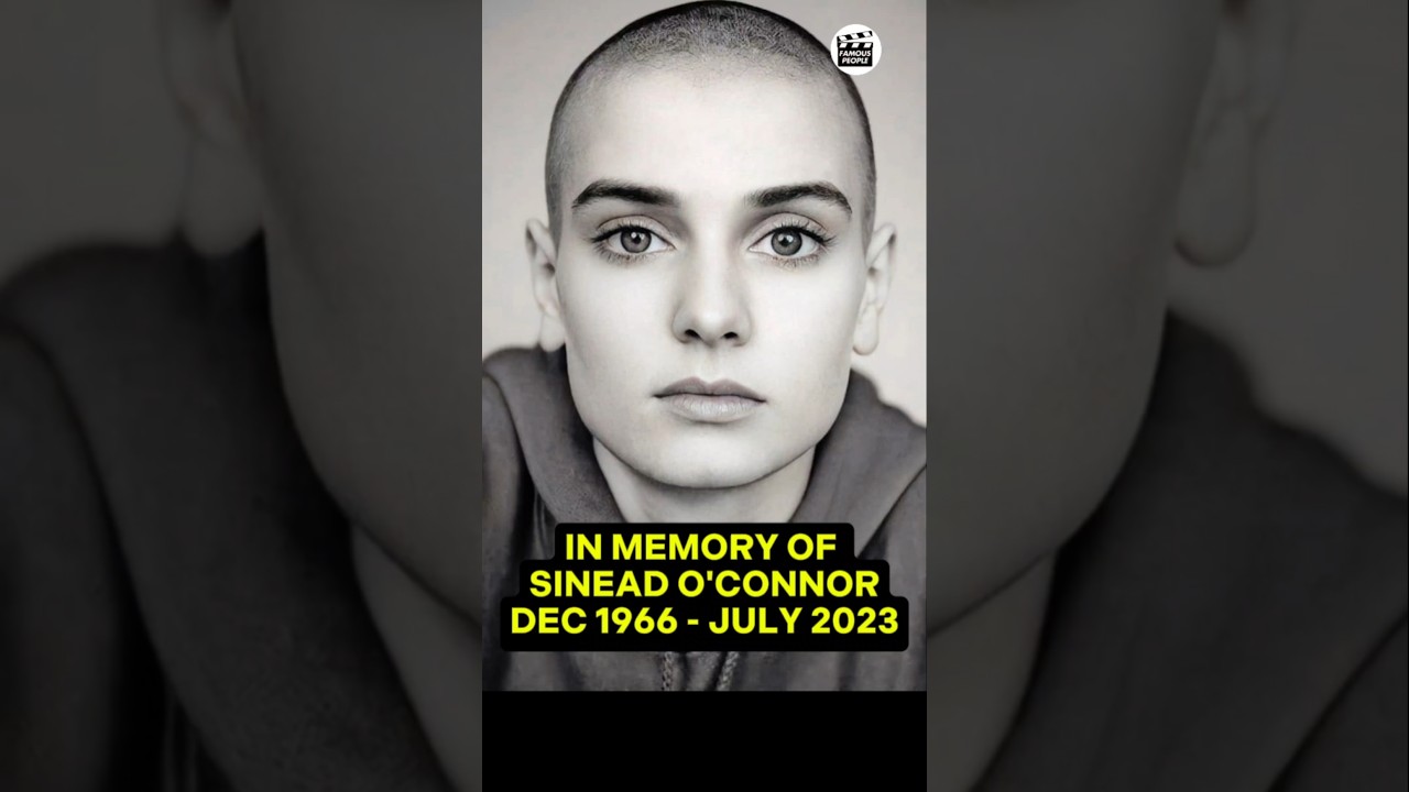 IN MEMORY OF SINEAD O'CONNOR