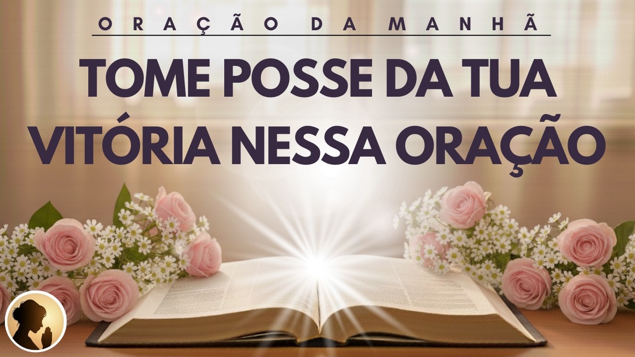 TOME POSSE da tua VITÓRIA nessa ORAÇÃO