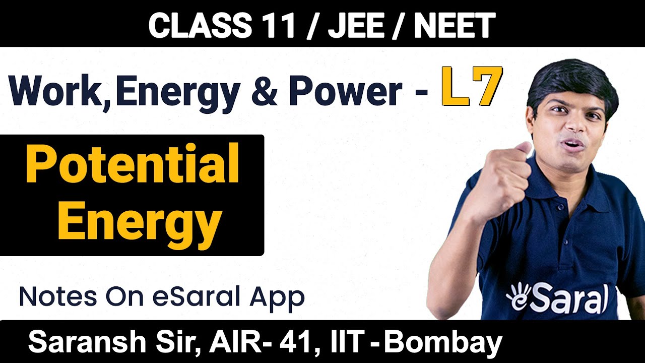 Potential Energy | Work, Energy & Power L7 | Class 11 Physics JEE, NEET