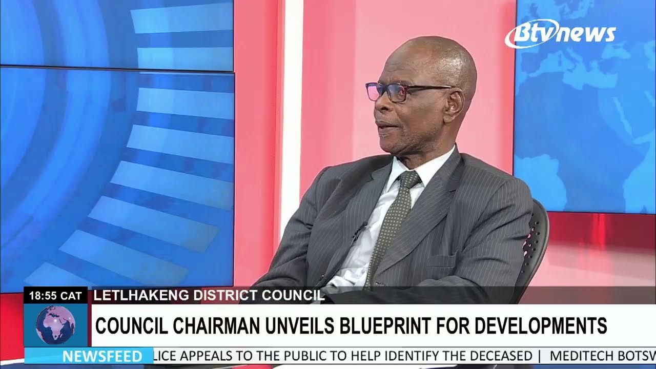 LETLHAKENG DISTRICT COUNCIL CHAIRPERSON DISCUSSES HIS ROADMAP AND DECENTRALISATION STRATEGY