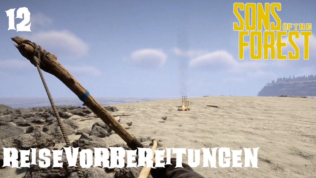 12 - Sons of the Forest - Vor der Rundreise