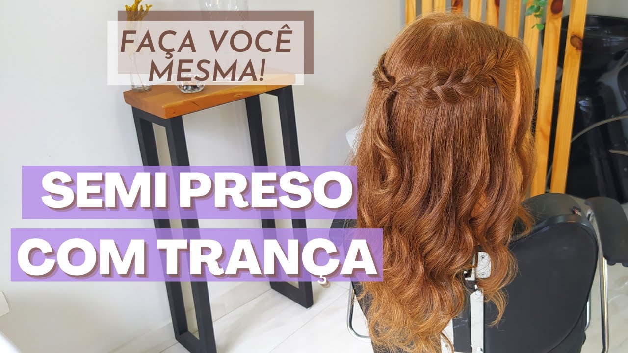 SEMI PRESO COM TRANÇA - Aprenda fácil!
