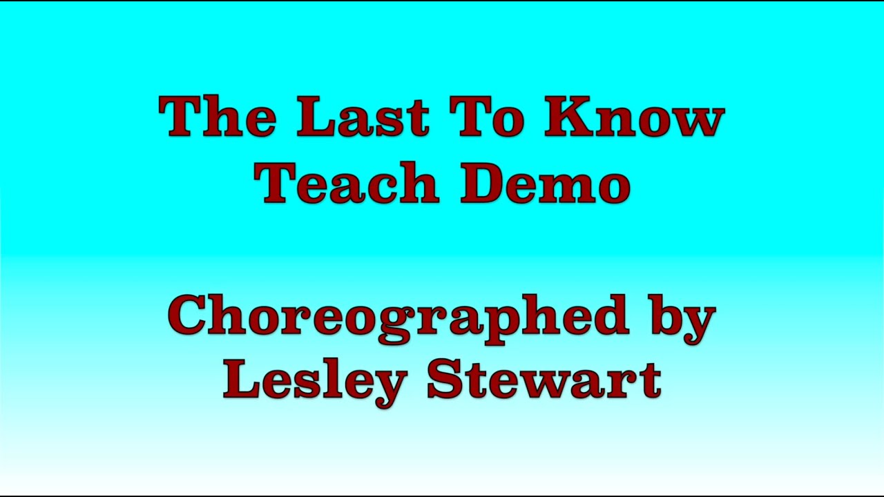 The Last To Know - Line Dance (Teach Demo)