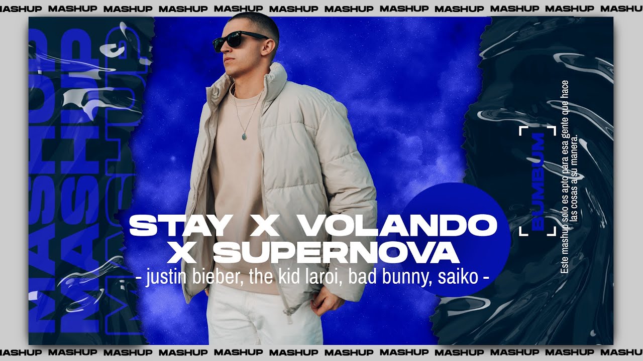 STAY X VOLANDO X SUPERNOVA (bumbum Mashup)