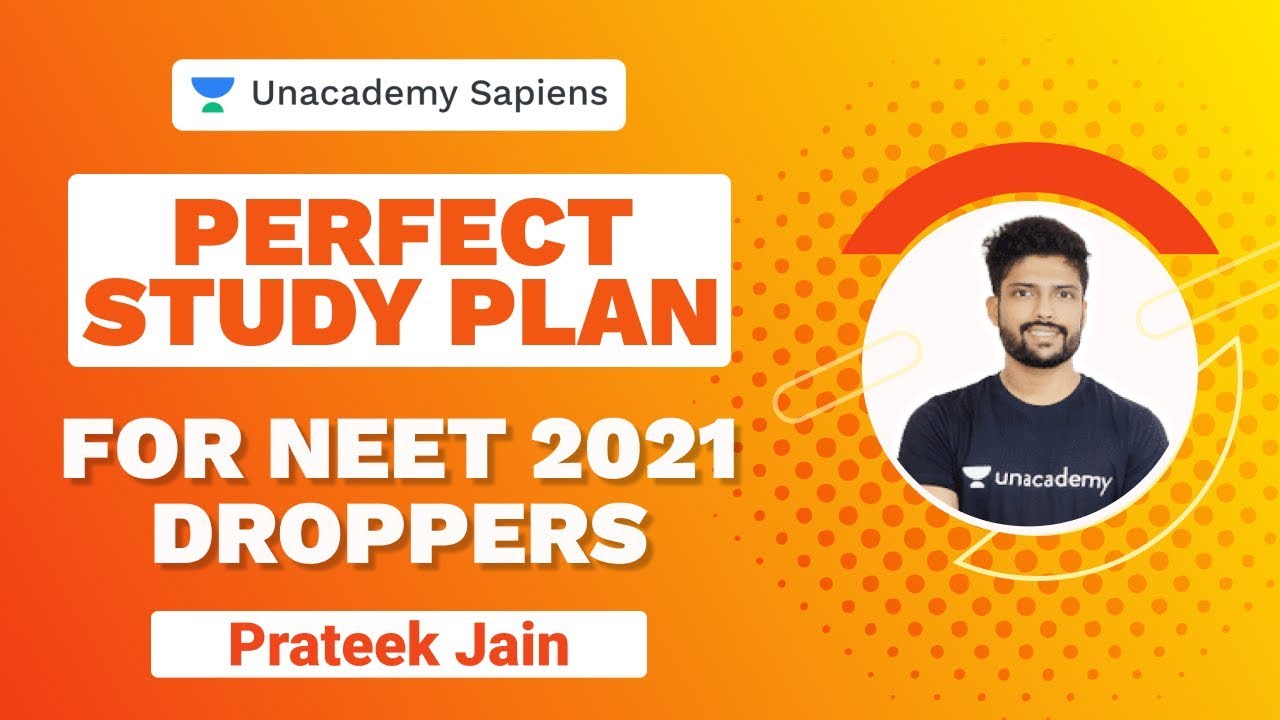 Perfect Study Plan for NEET 2021 Droppers | Prateek Jain | Unacademy Sapiens