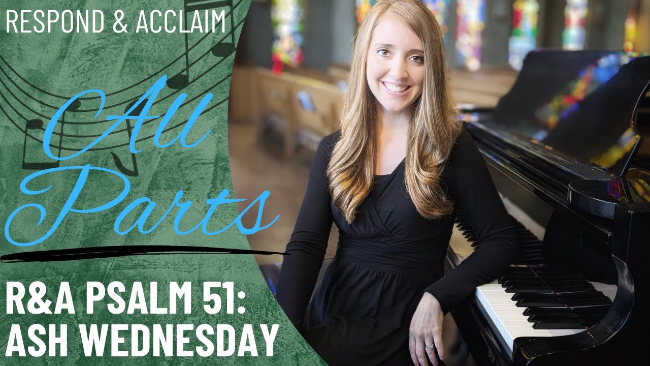 R&A Psalm 51: Ash Wednesday/First Sunday of Lent (All Parts)