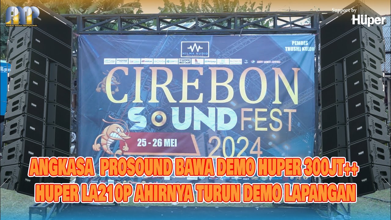 CIREBON SOUND FEST 2024 || ANGKASA PROSOUND BAWA AMUNISI HUPER TOTAL 300JT++