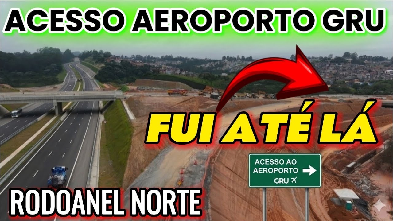 OBRAS RODOANEL TRECHO NORTE - ACESSO AO AEROPORTO GRU 