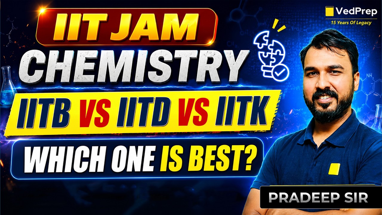 IIT JAM Chemistry 2027 🏆IIT Bombay vs IIT Delhi vs IIT Kanpur | Which One Is Best? | VedPrep IIT JAM