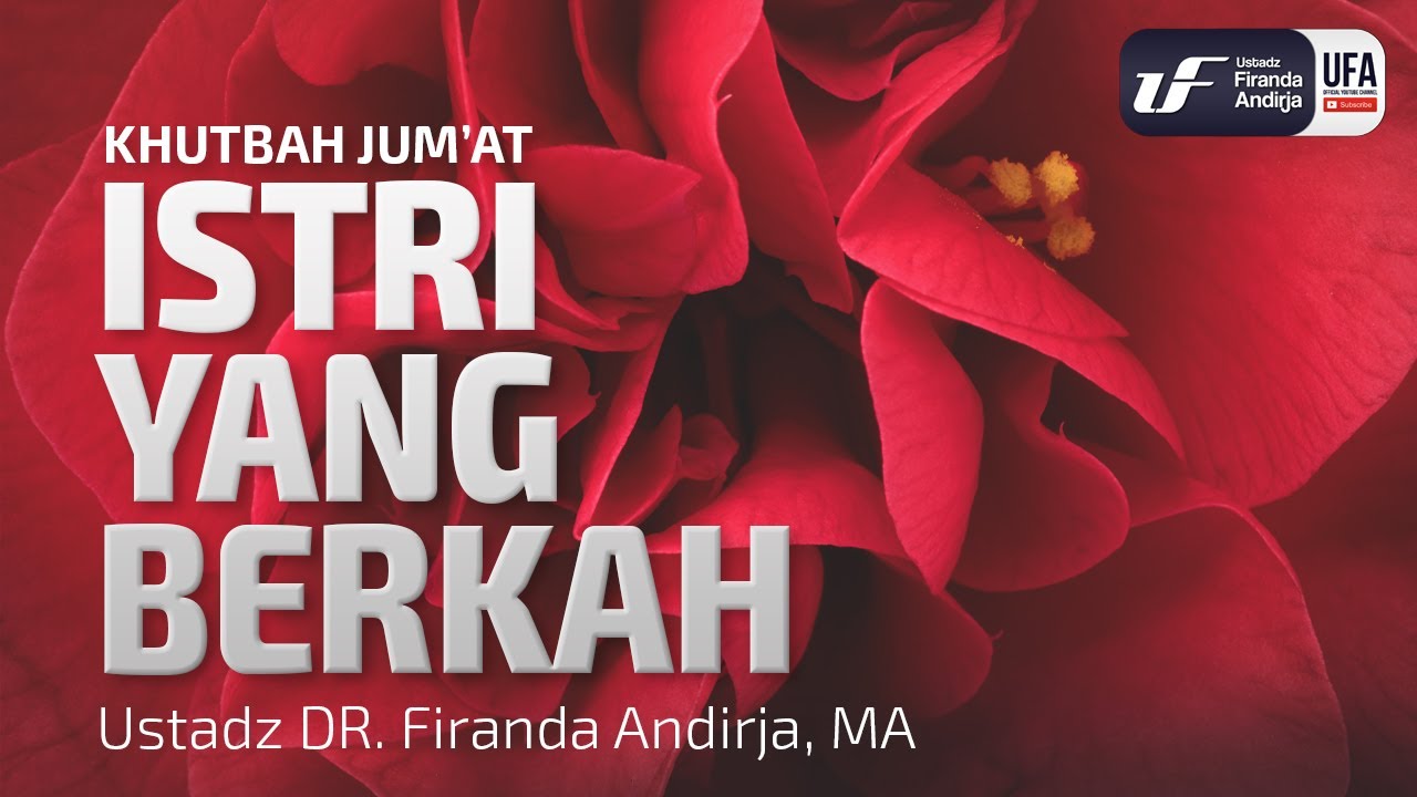 Khutbah Jumat: Istri yang Berkah [ID-EN Sub] - Ustadz Dr. Firanda Andirja, M.A.