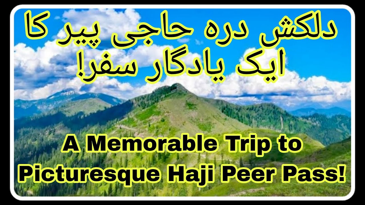 Halan Shumali to Haji Pir Pass & Lasdana | Haji Peer pass Vlog| Aliabad, Haji Peer Pass Azad Kashmir
