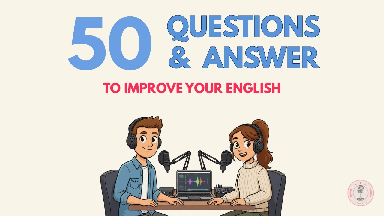 Sound Natural in English! 50 Common Questions for Real Conversations!