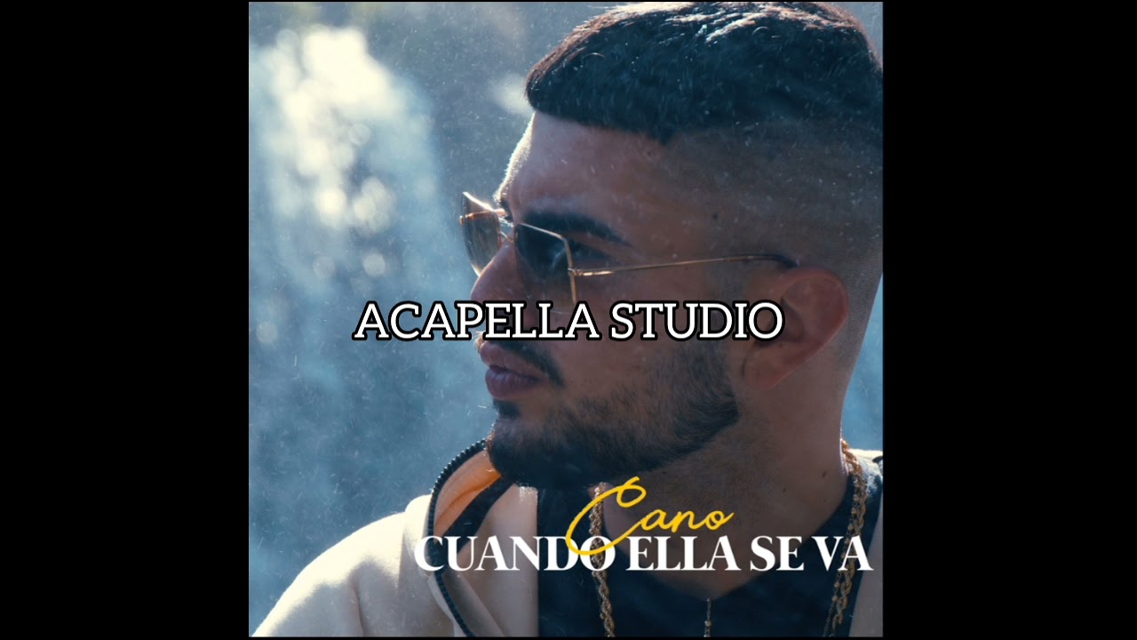 Cuando Ella Se Va - Cano (Acapella Studio) Prod. by Scorpion 9.2.7 Records