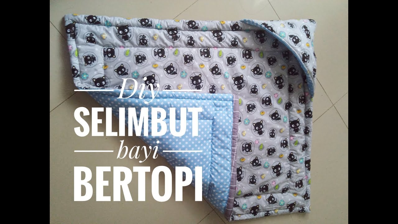 Cara membuat selimut bayi bertopi mudah // bedcover bayi